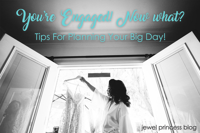 Wedding Planning | You’re Engaged… Now What?