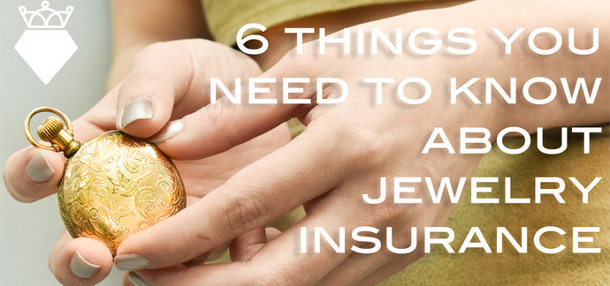 6 Things You Need To Know About Jewelry Insurance!